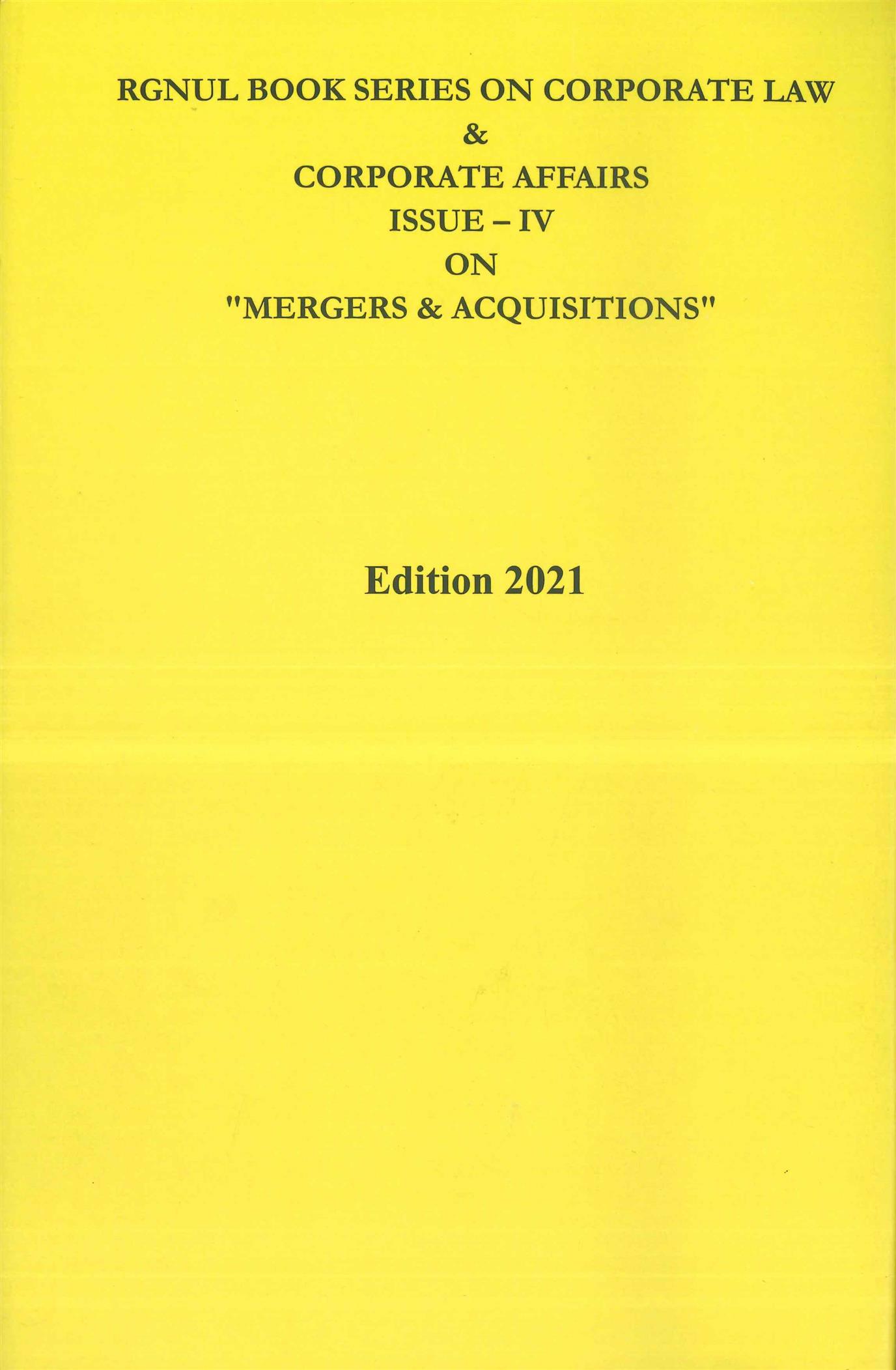 RGNUL Book Series On Corporate Law & Corporate Affairs Issue – IV On Mergers & Acquisitions Author / Edited Book : Prof. (Dr.) Anand Pawar, Prof.(Dr.) Naresh Kumar Vats and Dr. Vipan Kumar